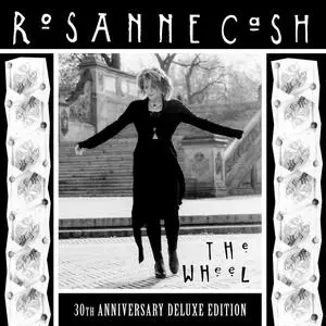 Rosanne Cash - The Wheel  (30th Anniversary Remastered Deluxe Edition) (1993/2023)