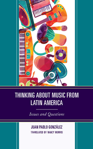 Thinking About Music From Latin America : Issues and Questions