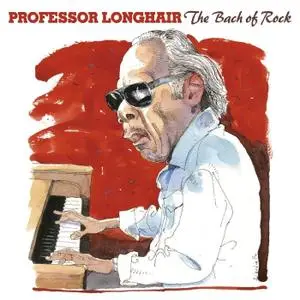 Professor Longhair - The Bach of Rock (2020)