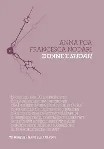 Anna Foa, Francesca Nodari - Donne e shoah