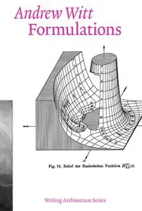 Formulations: Architecture, Mathematics, Culture (Writing Architecture)