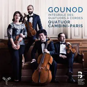 Quatuor Cambini-Paris - Gounod: Complete String Quartets (2018) [Official Digital Download 24/96]