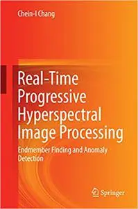 Real-Time Progressive Hyperspectral Image Processing: Endmember Finding and Anomaly Detection (Repost)