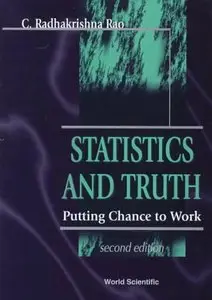 Statistics And Truth: Putting Chance To Work (2Nd Edition) by C Radhakrishna Rao [Repost] 