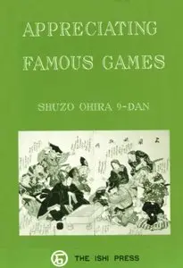 Shuzo Ohira, Nine-Dan S. Ohira - Appreciating Famous Games