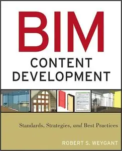 BIM Content Development: Standards, Strategies, and Best Practices (repost)
