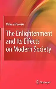 The Enlightenment and Its Effects on Modern Society