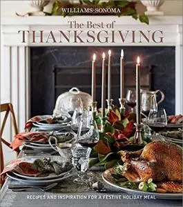 Williams-Sonoma The Best of Thanksgiving: Recipes and Inspiration for a Festive Holiday Meal