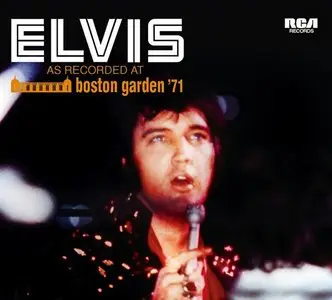 Elvis Presley - Elvis As Recorded at Boston Garden '71 (2010)