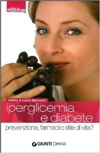 Attilio Speciani - Iperglicemia e diabete. Prevenzione, farmaci o stile di vita?