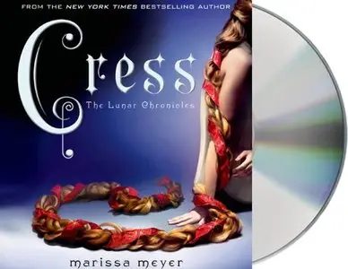 Cress (The Lunar Chronicles, Book 3) (Audiobook)