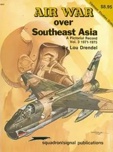 Squadron/Signal Publications 6037: Air War Over Southeast Asia: A Pictorial Record Vol. 3, 1971-1975 (Repost)