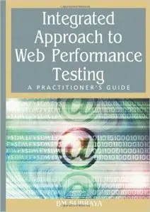 Integrated Approach to Web Performance Testing: A Practitioner's Guide (Repost)