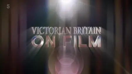 Ch5. - Victorian Britain on Film (2021)