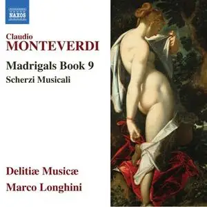 Delitiæ Musicæ - Monteverdi: Madrigals, Book 9 - Scherzi musicali (2019)