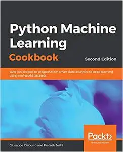 Python Machine Learning Cookbook, 2nd Edition (repost)