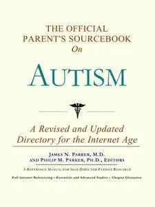 The Official Parent's Sourcebook on Autism