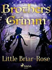 «Little Briar-Rose» by Brothers Grimm