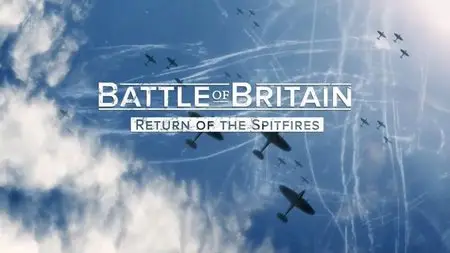Channel 4 - Battle of Britain: Return of the Spitfires (2015)