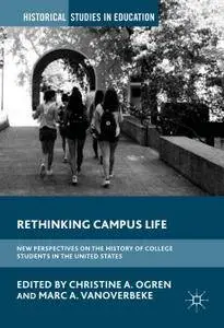 Rethinking Campus Life: New Perspectives on the History of College Students in the United States