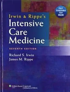 Irwin and Rippe's Intensive Care Medicine by Richard S. Irwin MD [Repost]