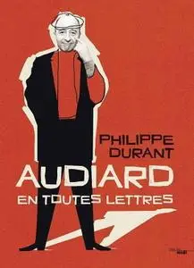 Philippe Durant, "Audiard en toutes lettres"