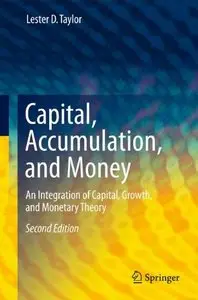 Capital, Accumulation, and Money: An Integration of Capital, Growth, and Monetary Theory [Repost]