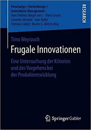 Frugale Innovationen: Eine Untersuchung der Kriterien und des Vorgehens bei der Produktentwicklung