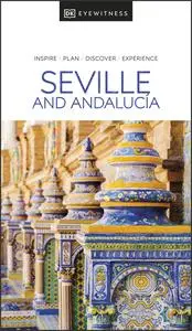DK Eyewitness Seville and Andalucia (DK Eyewitness Travel Guides), 2024 Edition