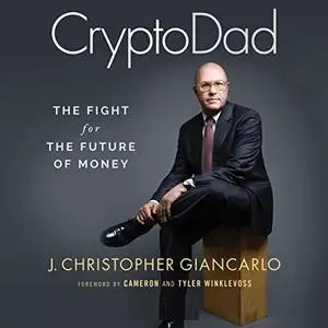 CryptoDad: The Fight for the Future of Money [Audiobook]