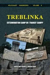 Treblinka: Extermination Camp or Transit Camp?, 3rd edition