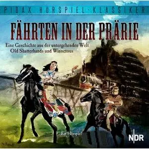 «Fährten in der Prärie: Eine Geschichte aus der untergehenden Welt Old Shatterhands und Winnetous» by Karl May,Günther E