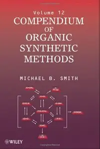 Compendium of Organic Synthetic Methods (Volume 12)