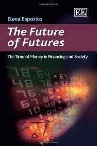 The Future of Futures: The Time of Money in Financing and Society (Repost)