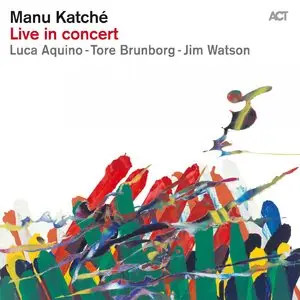 Manu Katche - Live In Concert (2014) [Official Digital Download]