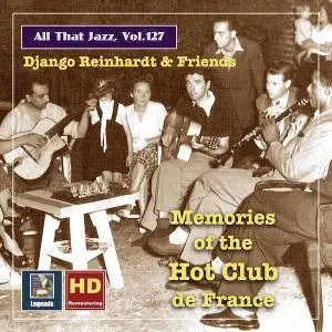 Django Reinhardt - All that Jazz, Vol. 127: Django Reinhardt & Friends - Hot Club Memories  (2020) [Official Digital Download]