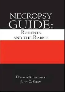 Necropsy Guide: Rodents and the Rabbit