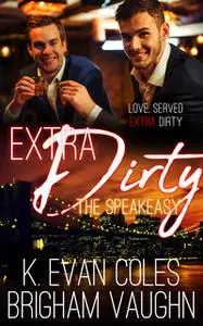 «Extra Dirty» by K. Evan Coles,Brigham Vaughn