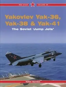 Yakovlev Yak-36, Yak-38 & Yak-41: The Soviet 'Jump Jets'