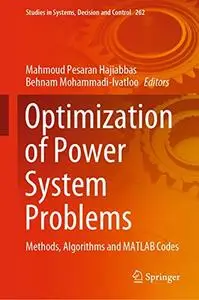 Optimization of Power System Problems: Methods, Algorithms and MATLAB Codes (Repost)