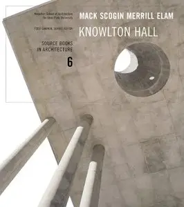 Mack Scogin Merrill Elam/Knowlton Hall: Source Books in Architecture [Repost]