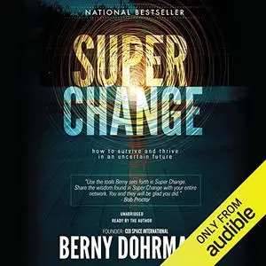 Super Change: How to Survive and Thrive in an Uncertain Future [Audiobook]