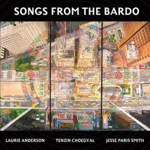 Laurie Anderson, Tenzin Choegyal & Jesse Paris Smith - Songs From the Bardo (2019) [Official Digital Download 24/96]