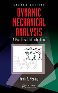 Dynamic Mechanical Analysis: A Practical Introduction, 2nd edition