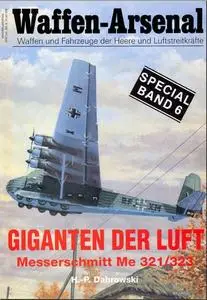 Giganten der Luft: Messerschmitt Me 321/323 (Waffen-Arsenal Special Band 6)