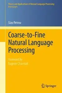 Coarse-to-Fine Natural Language Processing (repost)