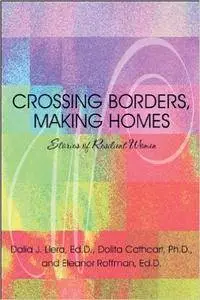 Crossing Borders, Making Homes: Stories of Resilient Women