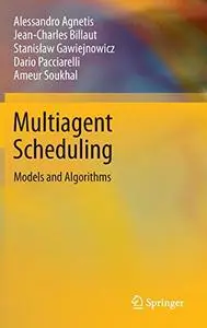 Multiagent Scheduling: Models and Algorithms (Repost)