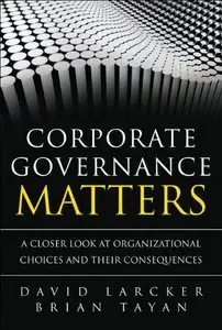 Corporate Governance Matters: A Closer Look at Organizational Choices and Their Consequences