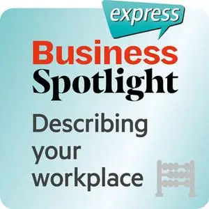 «Business Spotlight express: Grundkenntnisse – Den Arbeitsplatz beschreiben» by Ken Taylor